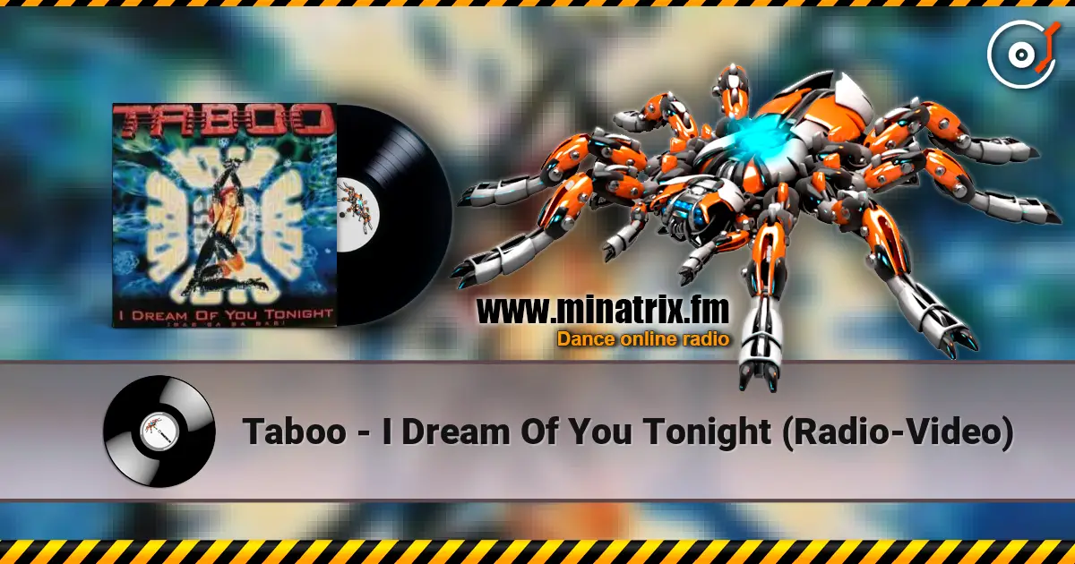 Taboo - I Dream Of You Tonight (Radio-Video) ������� ���������