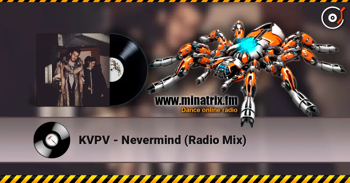 KVPV - Nevermind (Radio Mix) слухати онлайн у високій якості | Minatrix.FM