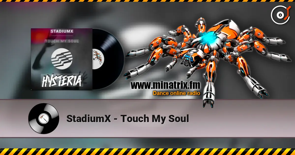 StadiumX - Touch My Soul слухати онлайн у високій якості | Minatrix.FM