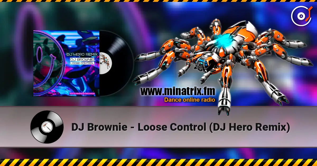 DJ Brownie - Loose Control (DJ Hero Remix) слухати онлайн у високій якості | Minatrix.FM