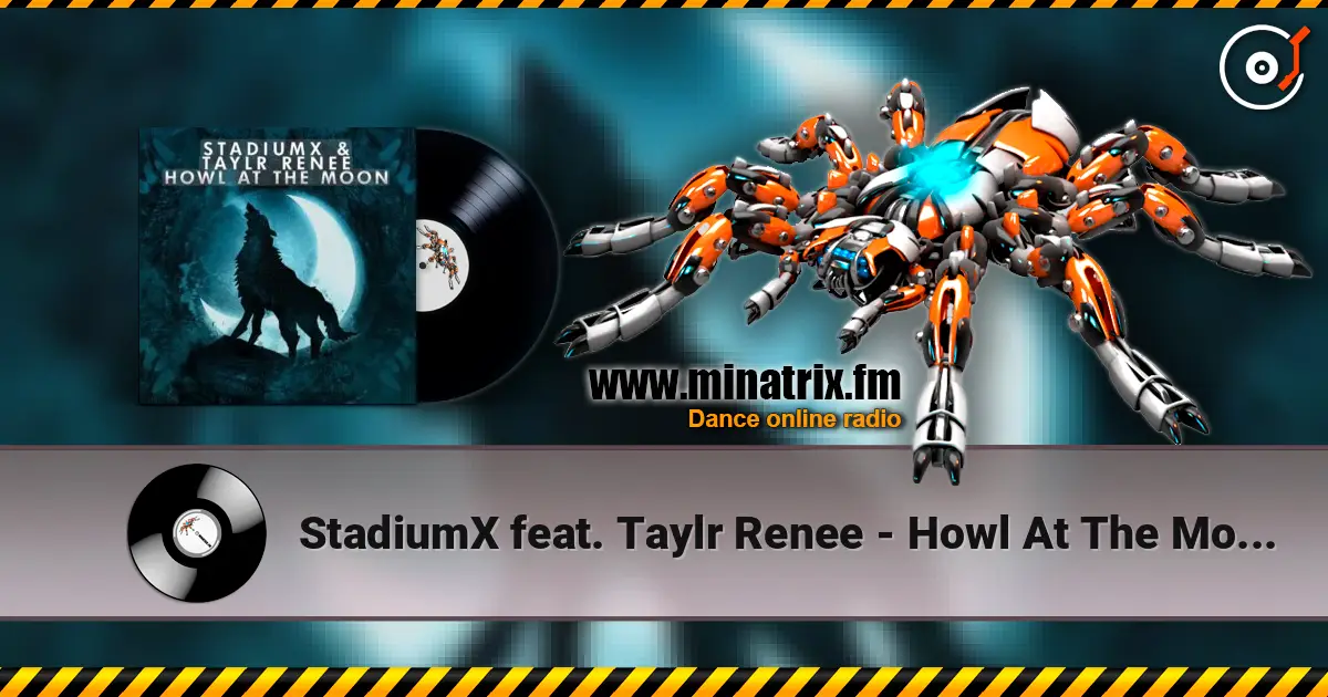 StadiumX feat. Taylr Renee - Howl At The Moon (StadiumX Rework) ������� ���������