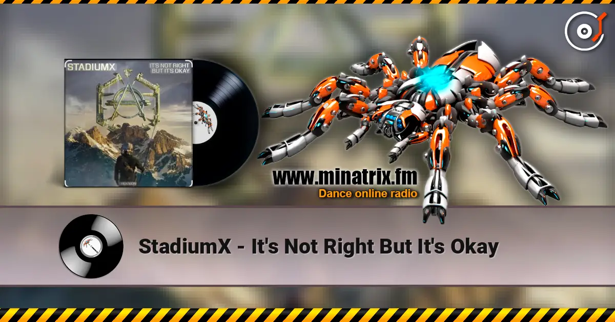 StadiumX - It's Not Right But It's Okay слухати онлайн у високій якості | Minatrix.FM