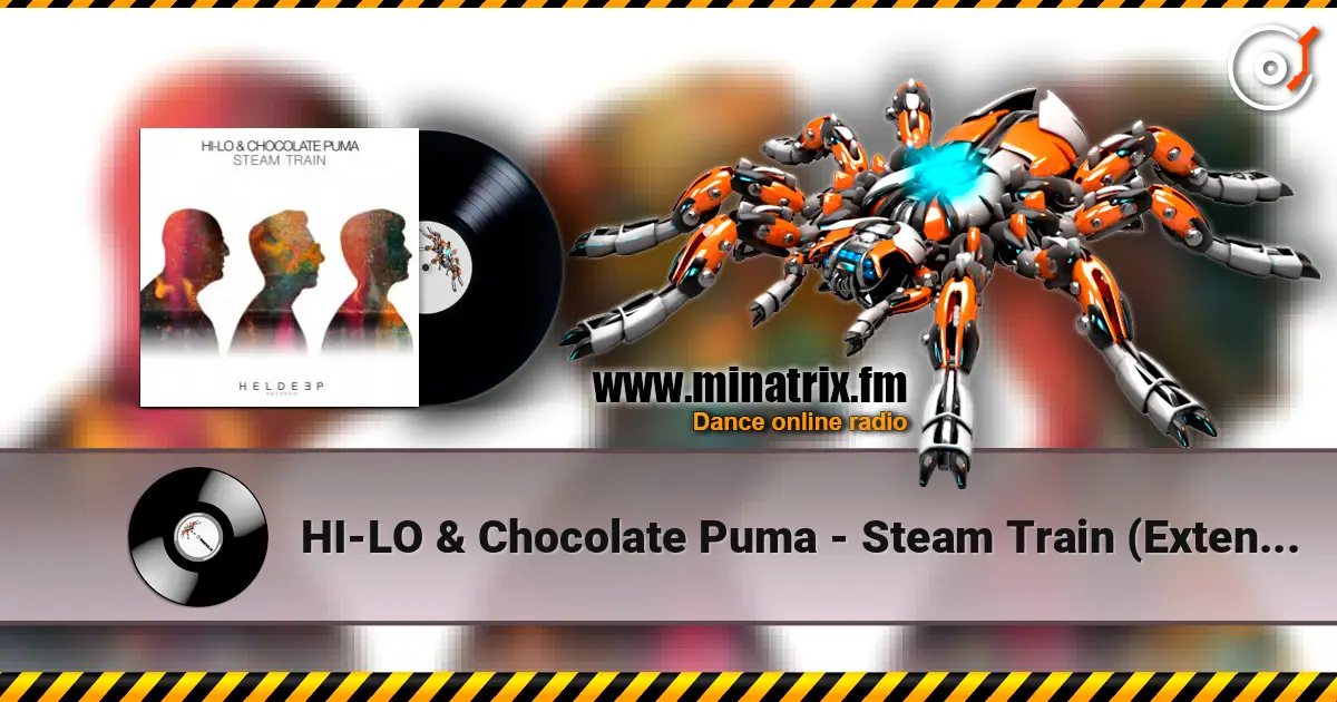 HI-LO & Chocolate Puma - Steam Train (Extended Mix) ������� ���������