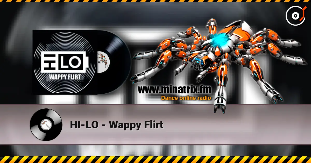 HI-LO - Wappy Flirt слухати онлайн у високій якості | Minatrix.FM