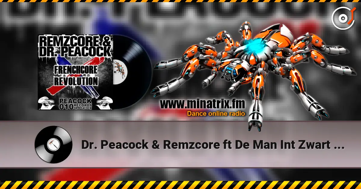 Dr. Peacock & Remzcore ft De Man Int Zwart - Frenchcore Revolution ������� ���������