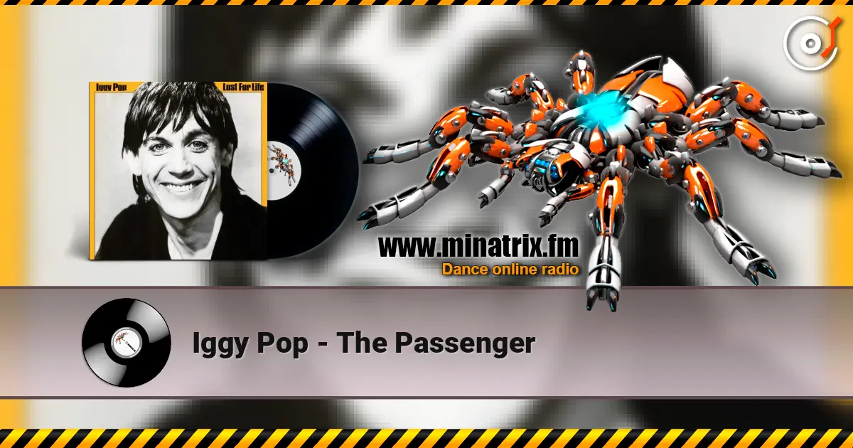Iggy Pop - The Passenger слухати онлайн у високій якості | Minatrix.FM