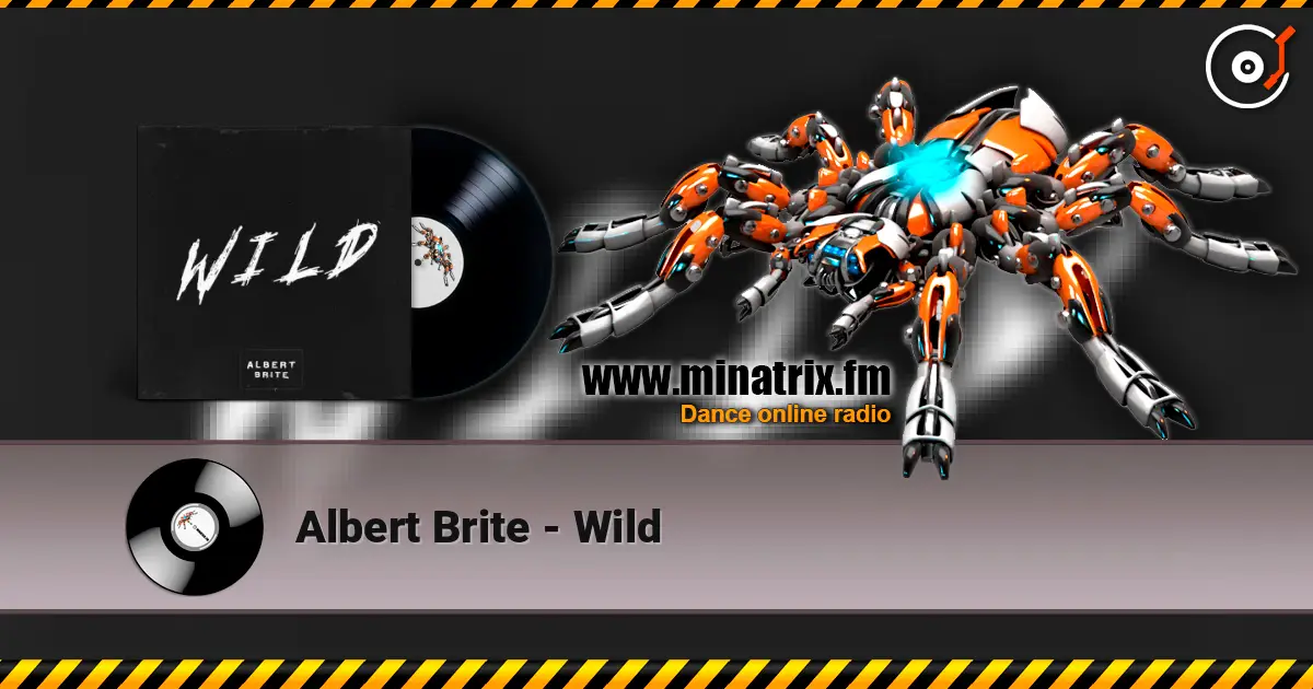 Albert Brite - Wild слухати онлайн у високій якості | Minatrix.FM
