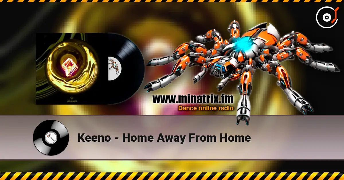 Keeno - Home Away From Home listen online in high quality | Minatrix.FM