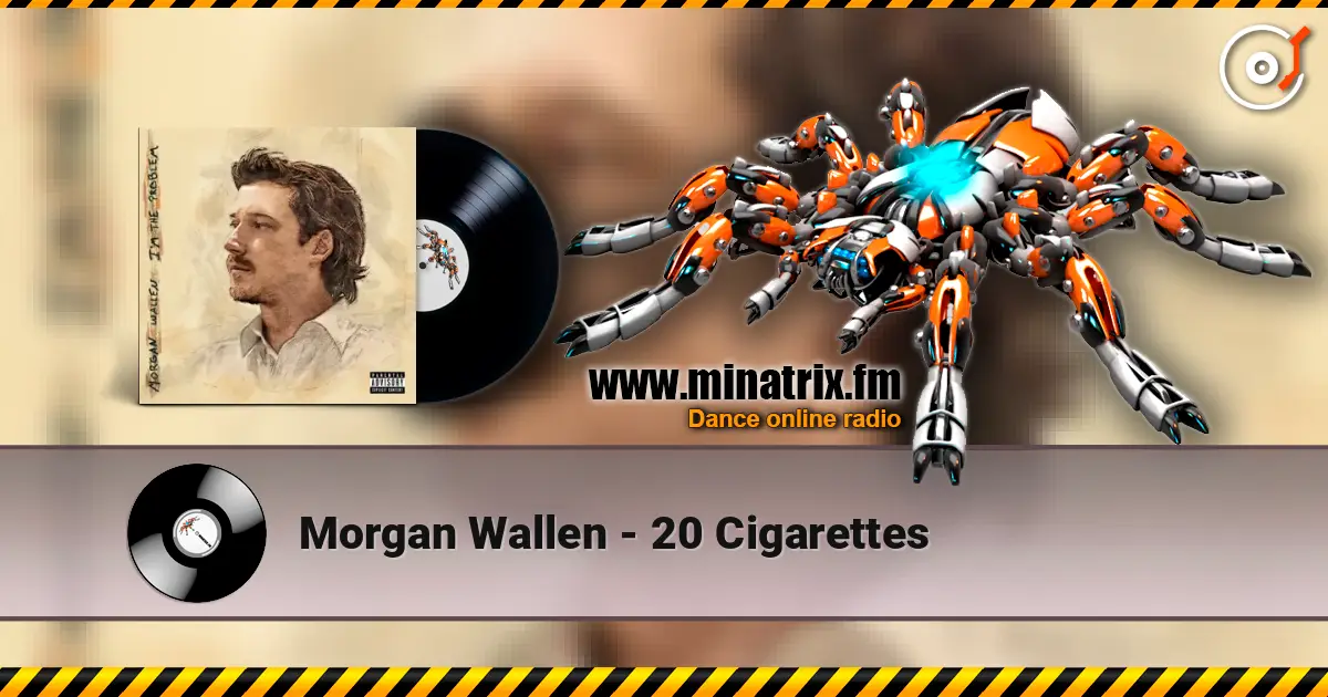 Morgan Wallen - 20 Cigarettes listen online in high quality | Minatrix.FM