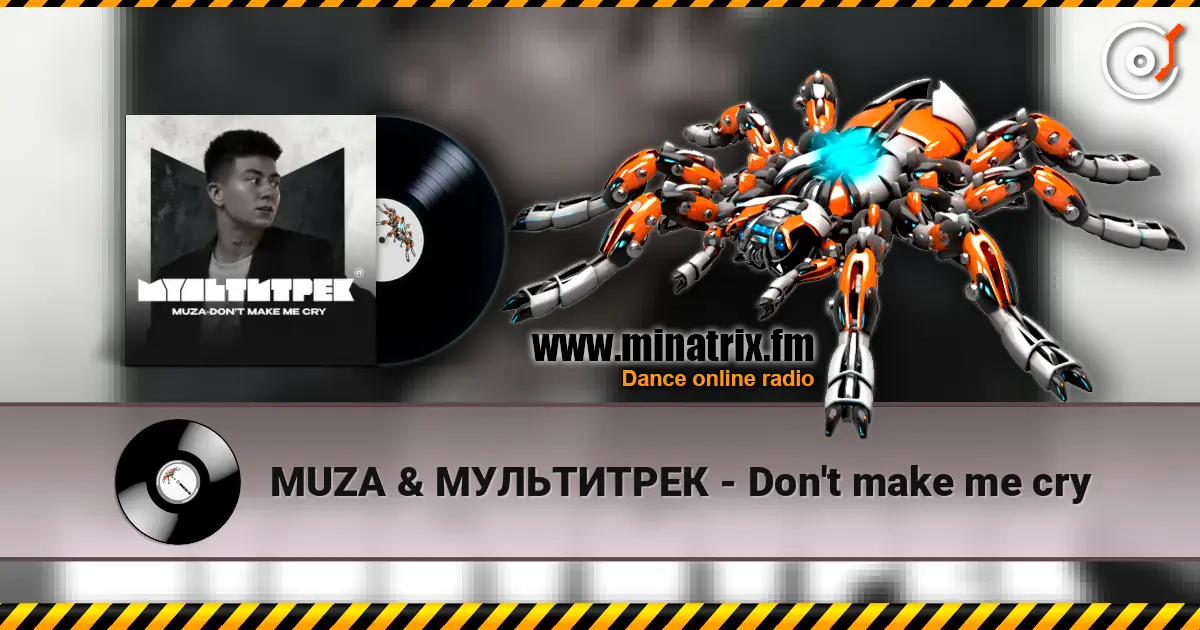 MUZA & МУЛЬТИТРЕК - Don't make me cry listen online in high quality | Minatrix.FM