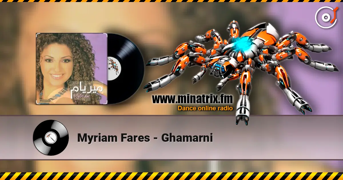 Myriam Fares - Ghamarni слухати онлайн у високій якості | Minatrix.FM