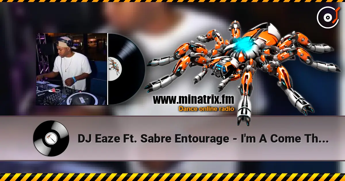 DJ Eaze Ft. Sabre Entourage - I'm A Come Through ������� ���������