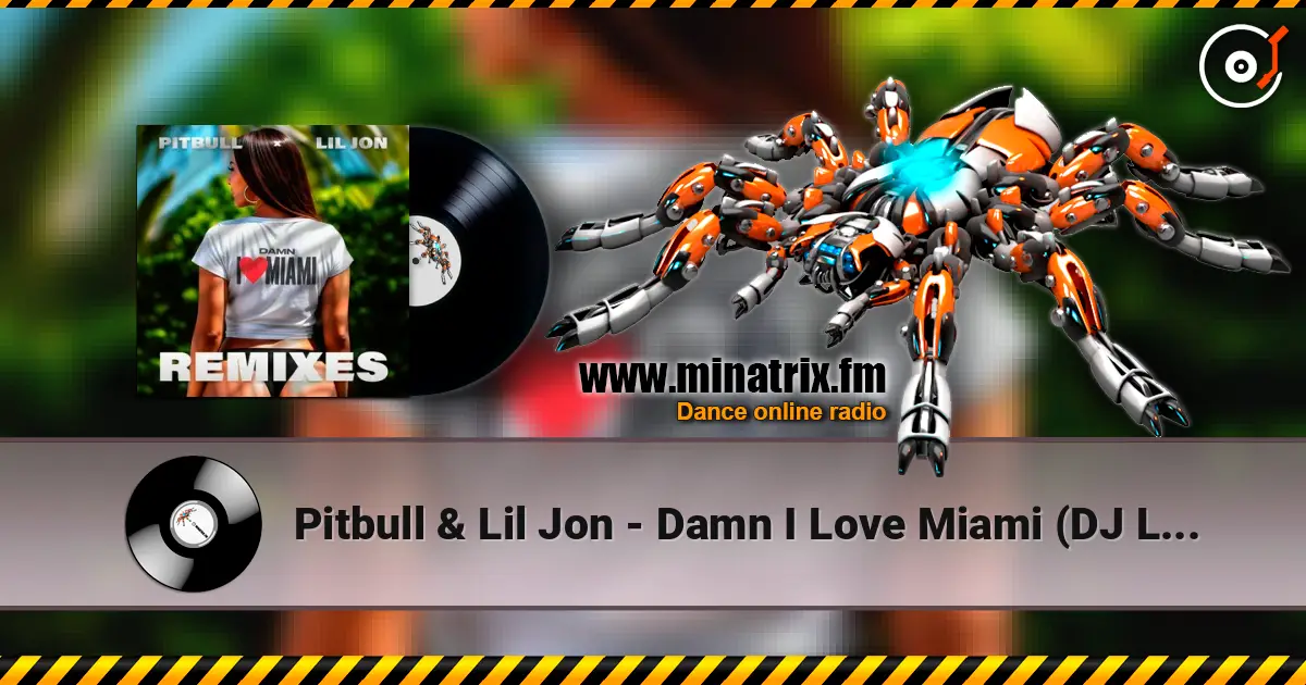 Pitbull & Lil Jon - Damn I Love Miami (DJ Laz Miami Bass Remix & DJ Julian & Danny D) ������� ���������