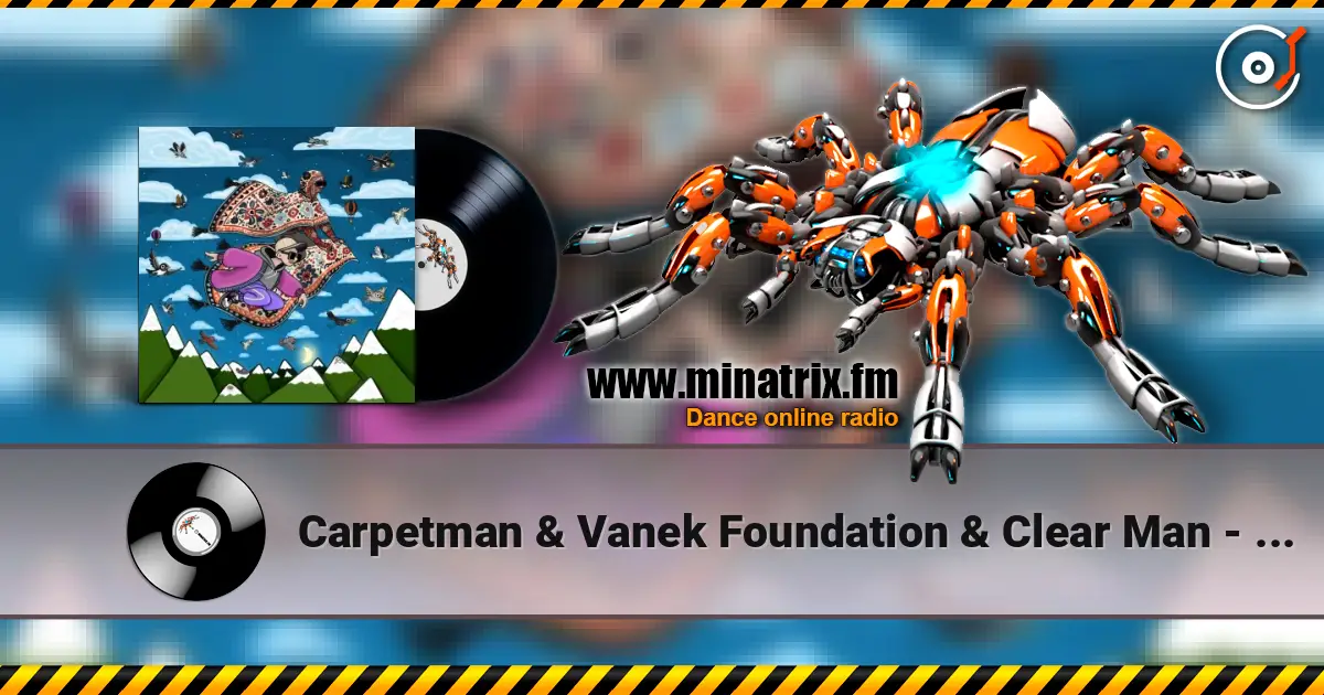 Carpetman & Vanek Foundation & Clear Man - What’s goin’ 0n слухати онлайн у високій якості | Minatrix.FM
