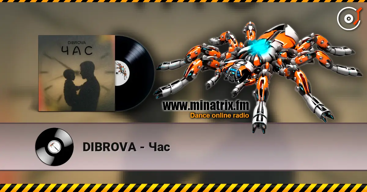 DIBROVA - Час слухати онлайн у високій якості | Minatrix.FM