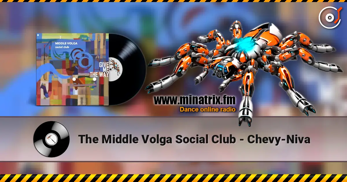 The Middle Volga Social Club - Chevy-Niva слухати онлайн у високій якості | Minatrix.FM