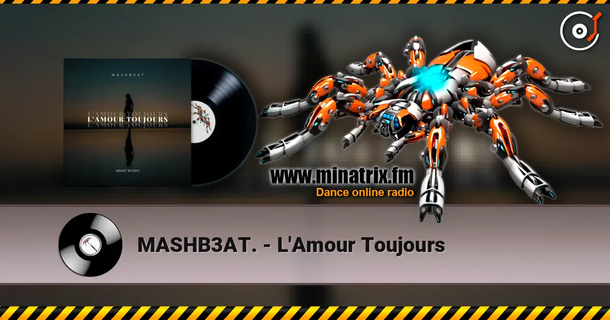 MASHB3AT. - L'Amour Toujours слухати онлайн у високій якості | Minatrix.FM