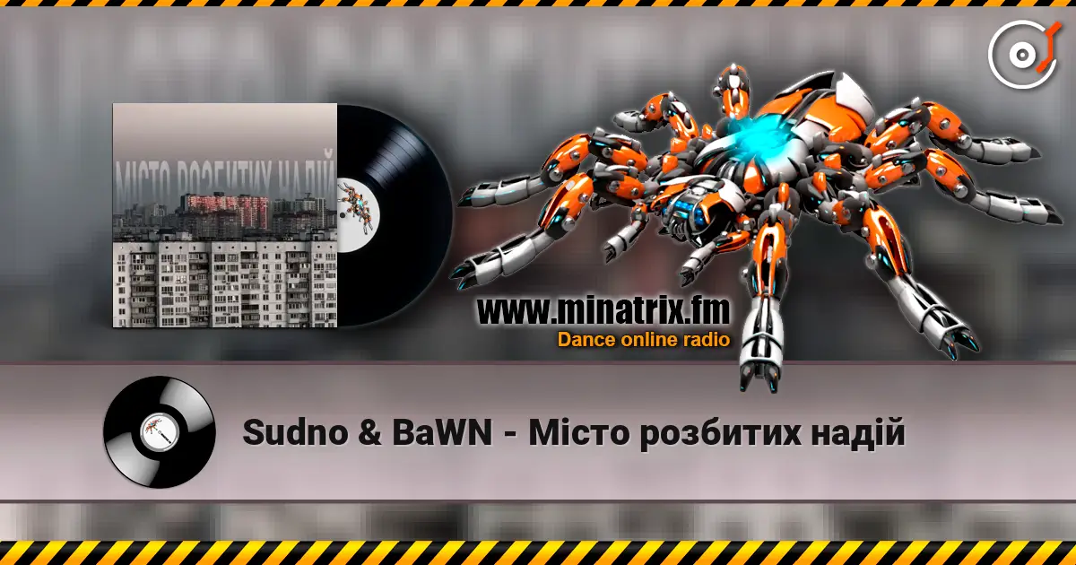 Sudno & BaWN - Місто розбитих надій слухати онлайн у високій якості | Minatrix.FM