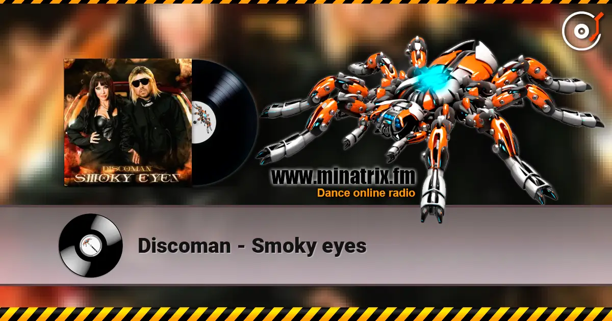 Discoman - Smoky eyes слухати онлайн у високій якості | Minatrix.FM