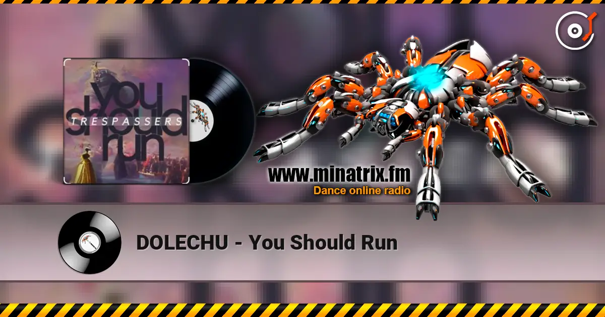 DOLECHU - You Should Run слухати онлайн у високій якості | Minatrix.FM