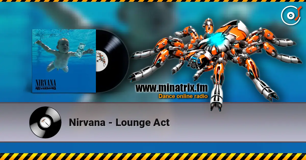 Nirvana - Lounge Act слухати онлайн у високій якості | Minatrix.FM