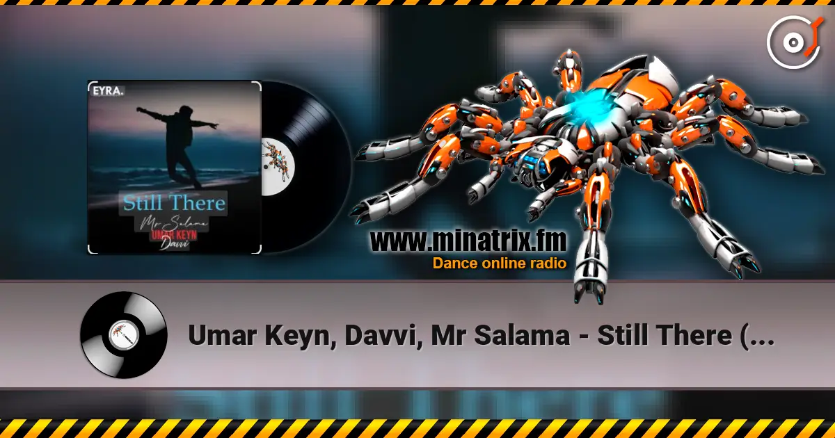 Umar Keyn, Davvi, Mr Salama - Still There (Original Mix) слухати онлайн у високій якості | Minatrix.FM