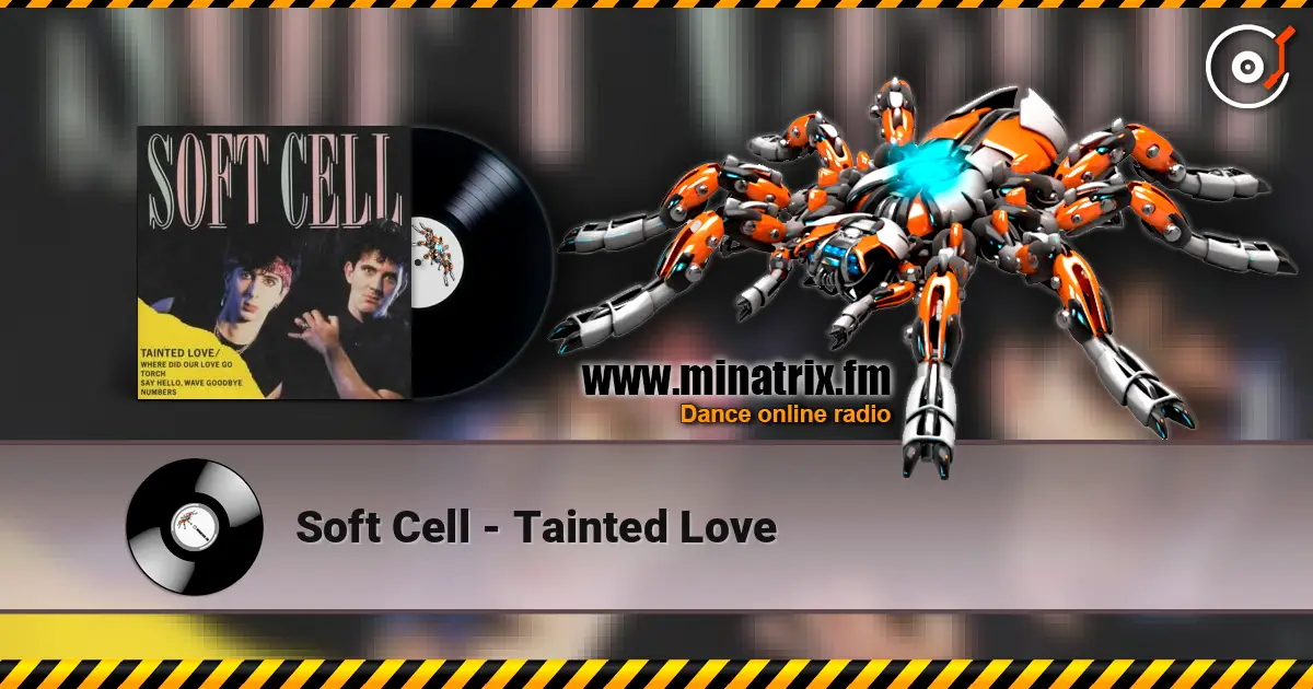 Soft Cell - Tainted Love слухати онлайн у високій якості | Minatrix.FM