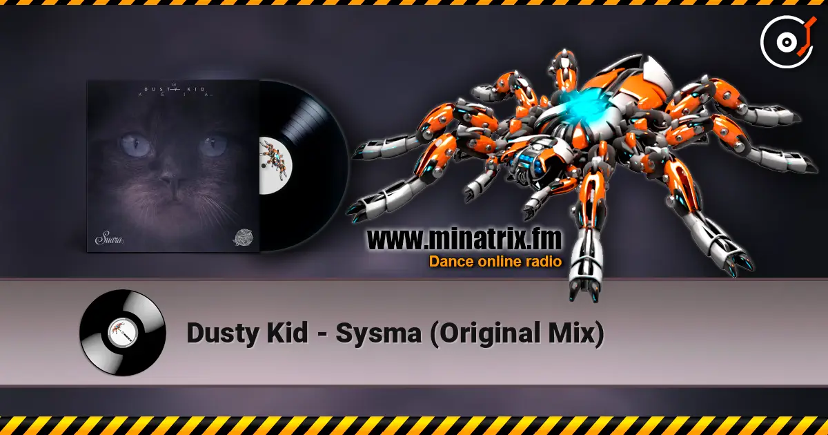 Dusty Kid - Sysma (Original Mix) слухати онлайн у високій якості | Minatrix.FM