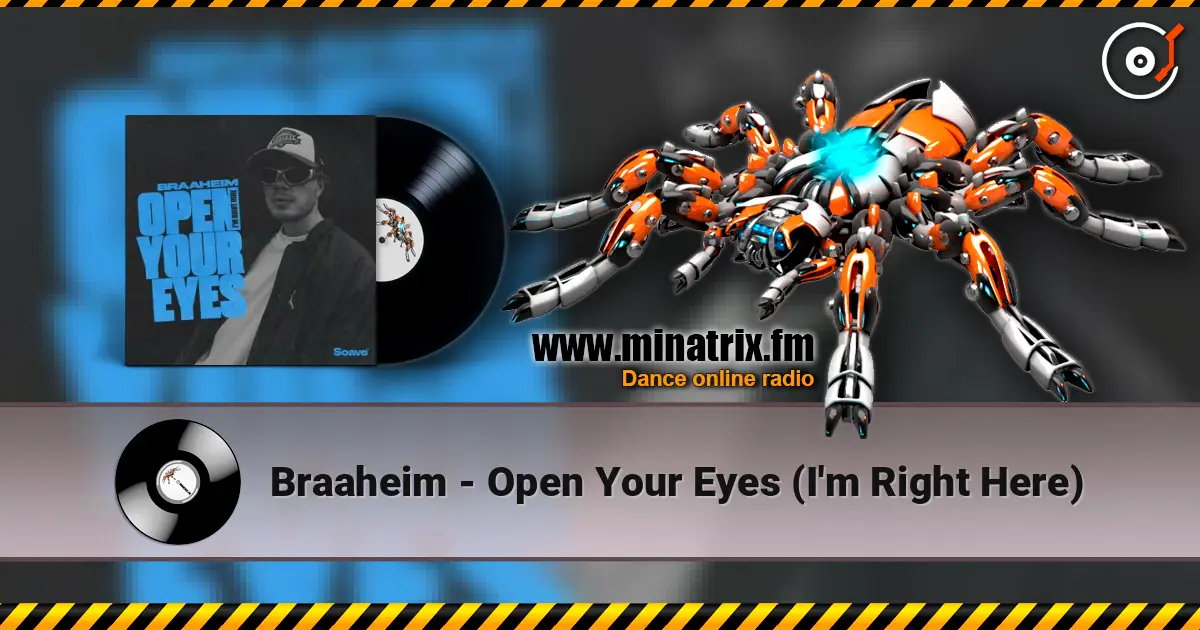 Braaheim - Open Your Eyes (I'm Right Here) listen online in high quality | Minatrix.FM