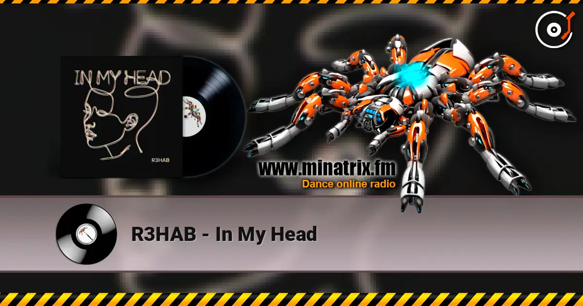 R3HAB - In My Head слухати онлайн у високій якості | Minatrix.FM