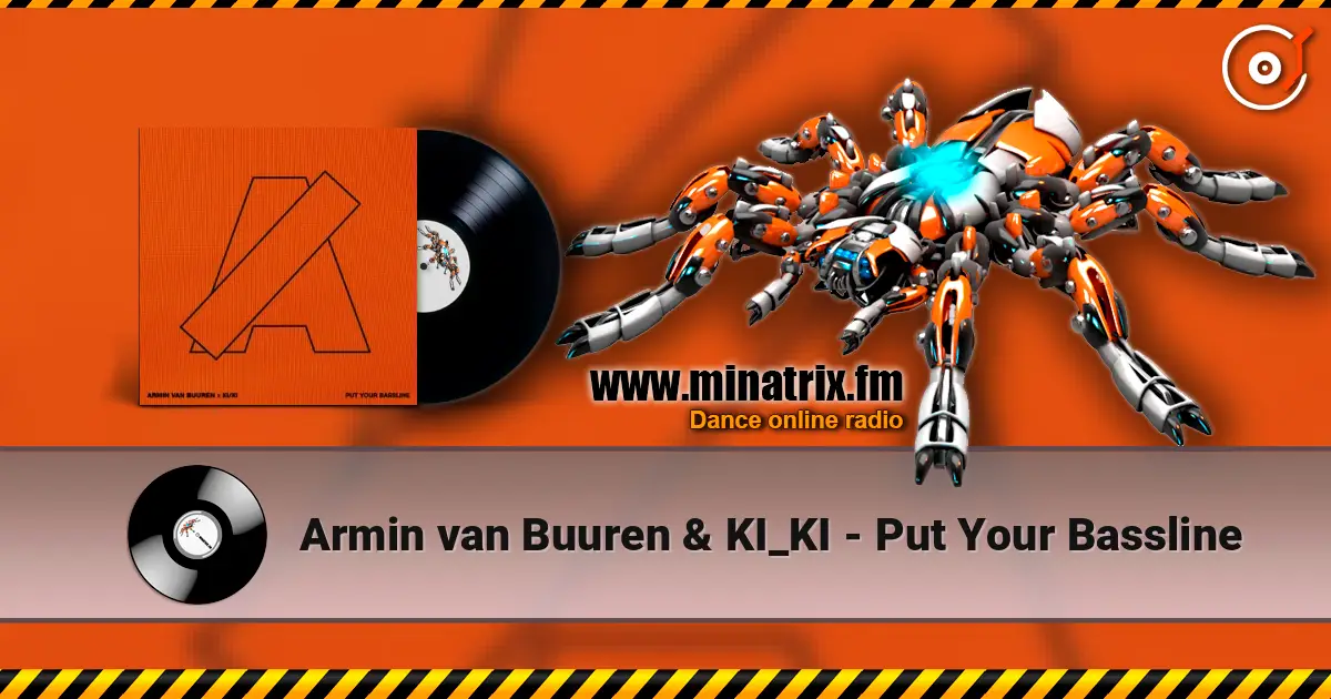 Armin van Buuren & KI_KI - Put Your Bassline слухати онлайн у високій якості | Minatrix.FM