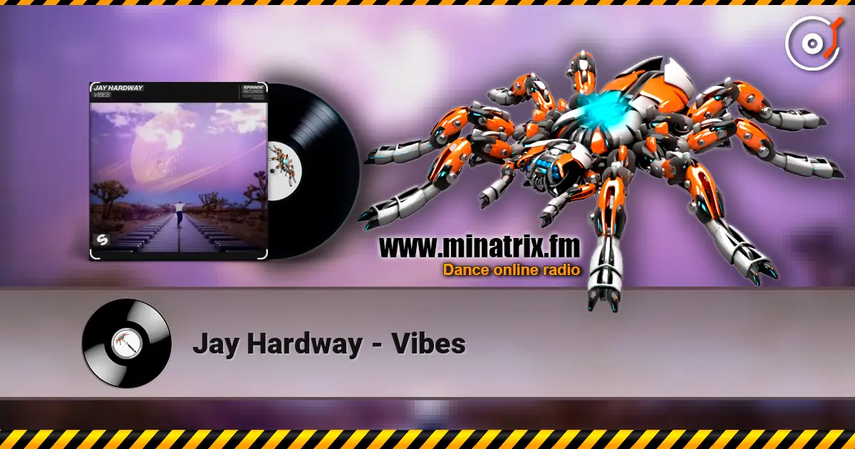 Jay Hardway - Vibes слухати онлайн у високій якості | Minatrix.FM