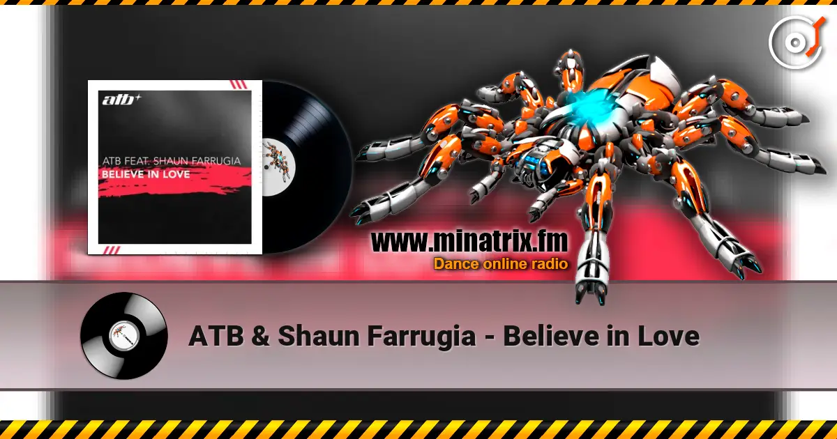 ATB & Shaun Farrugia - Believe in Love слухати онлайн у високій якості | Minatrix.FM