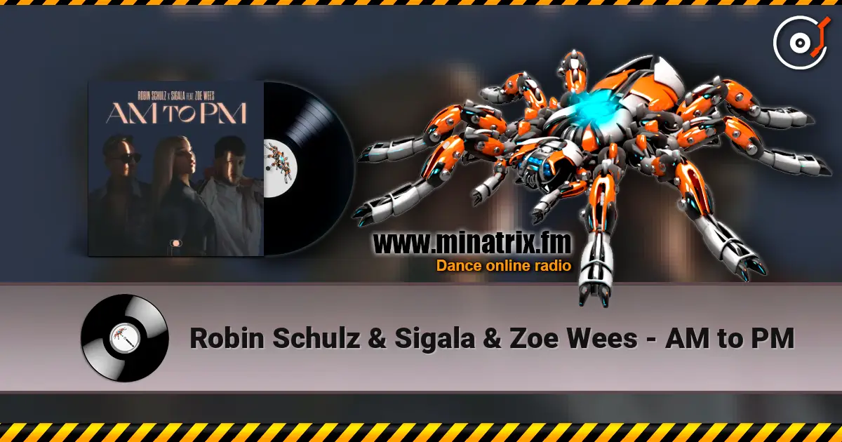 Robin Schulz & Sigala & Zoe Wees - AM to PM ������� ���������
