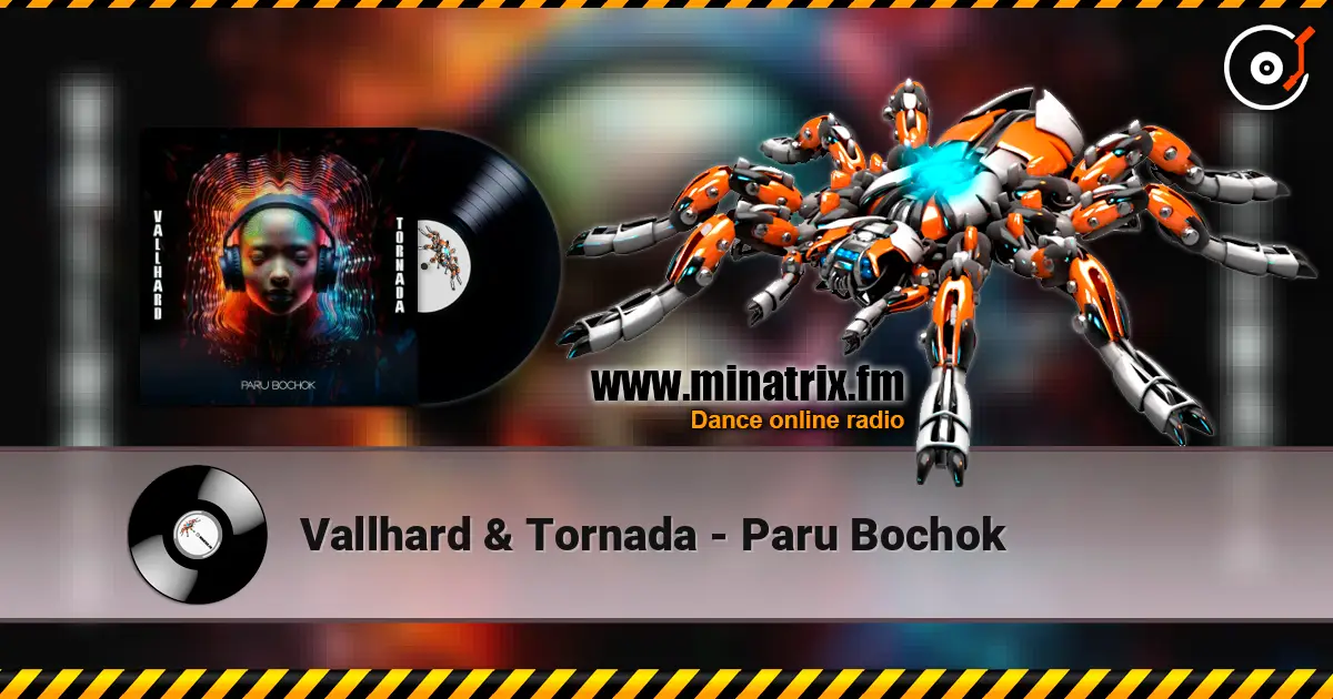 Vallhard & Tornada - Paru Bochok слухати онлайн у високій якості | Minatrix.FM