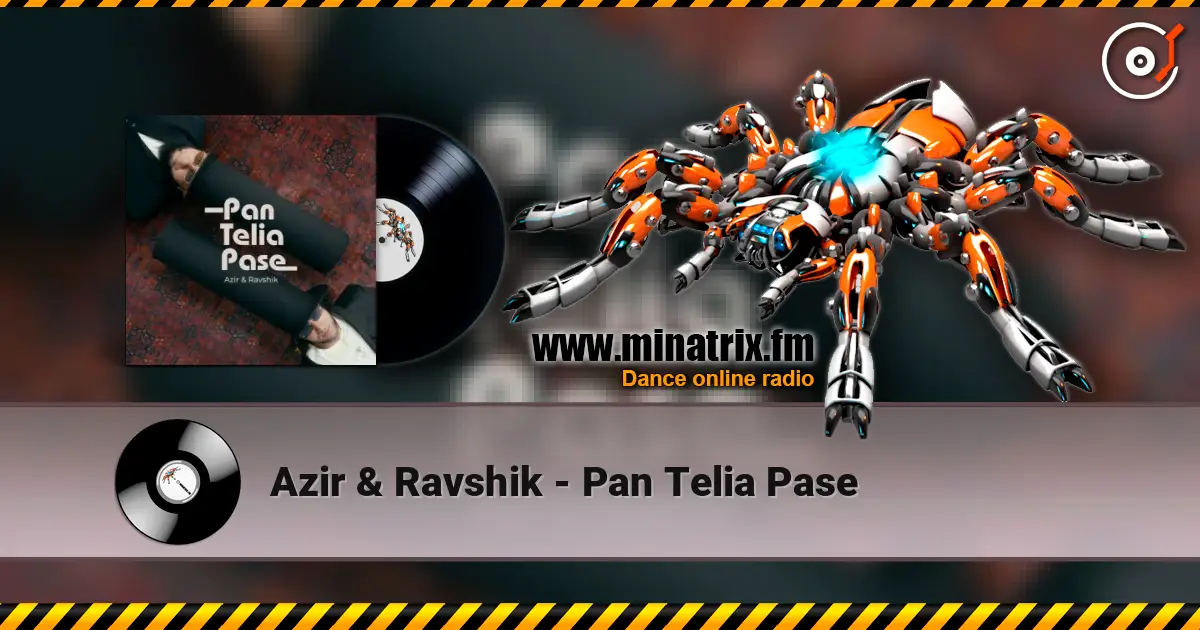 Azir & Ravshik - Pan Telia Pase слухати онлайн у високій якості | Minatrix.FM