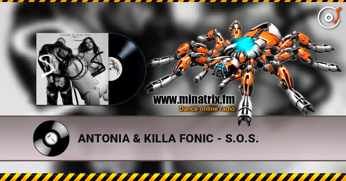 ANTONIA & KILLA FONIC - S.O.S. слухати онлайн у високій якості | Minatrix.FM