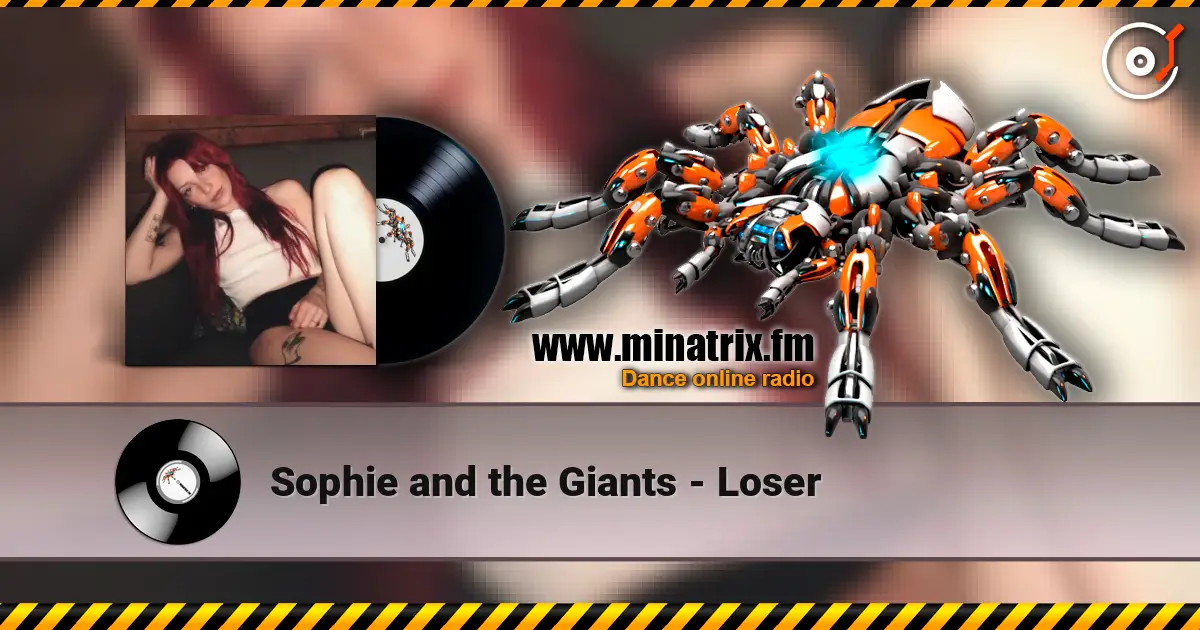 Sophie and the Giants - Loser слухати онлайн у високій якості | Minatrix.FM