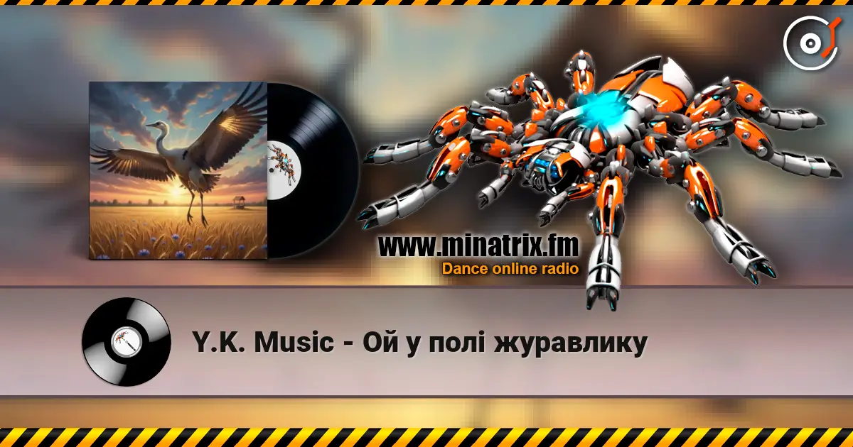 Y.K. Music - Ой у полі журавлику слухати онлайн у високій якості | Minatrix.FM