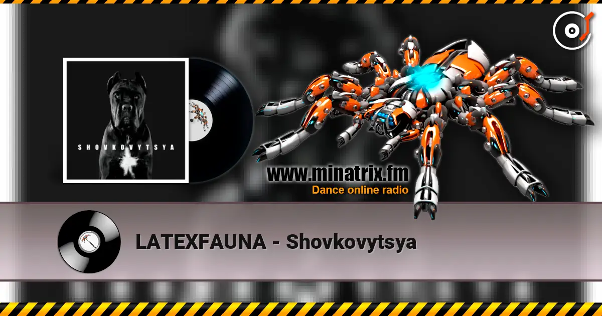 LATEXFAUNA - Shovkovytsya слухати онлайн у високій якості | Minatrix.FM