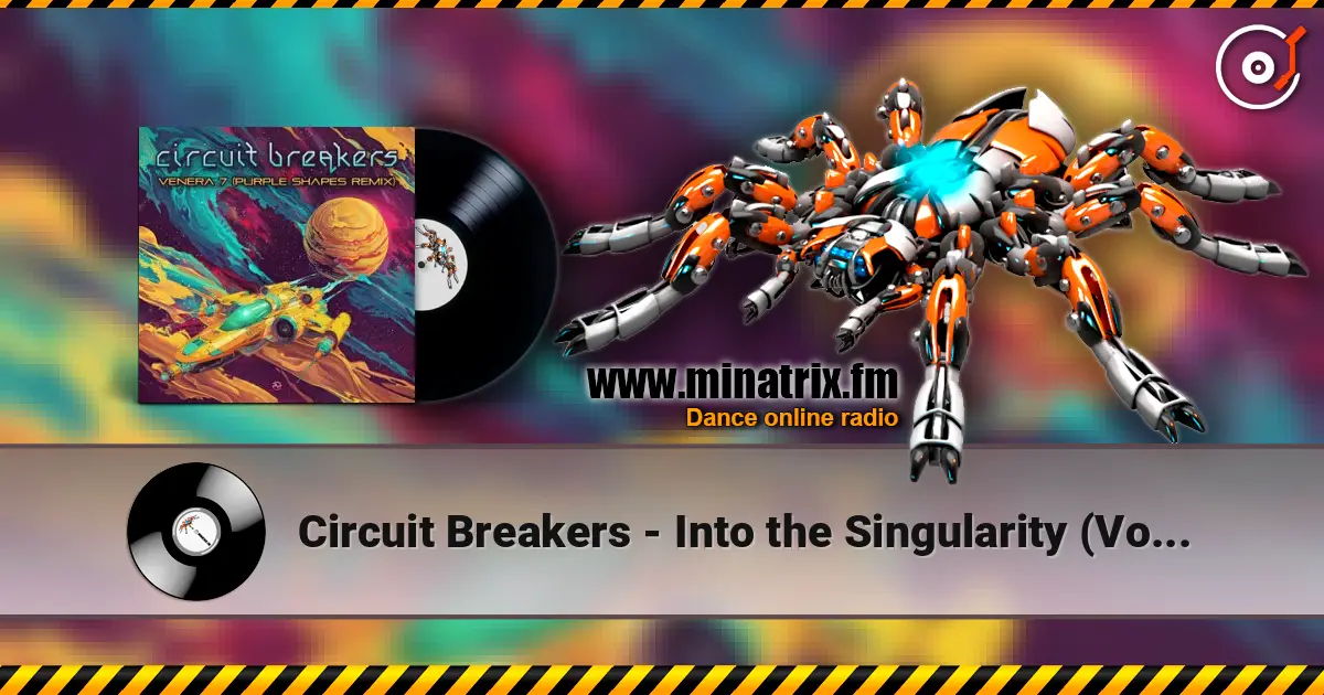 Circuit Breakers - Into the Singularity (Volcano On Mars Remix) ������� ���������