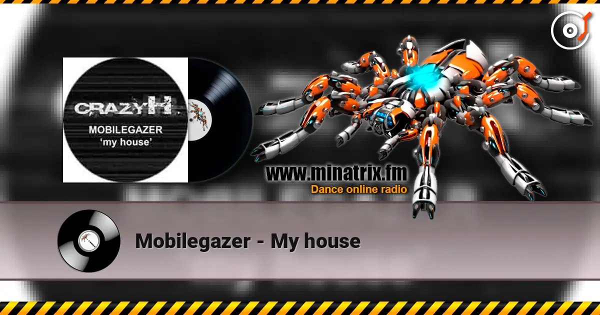 Mobilegazer - My house слухати онлайн у високій якості | Minatrix.FM