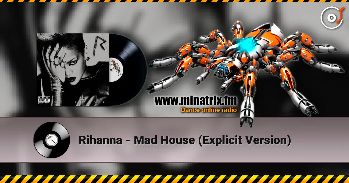 Rihanna - Mad House (Explicit Version) ������� ���������