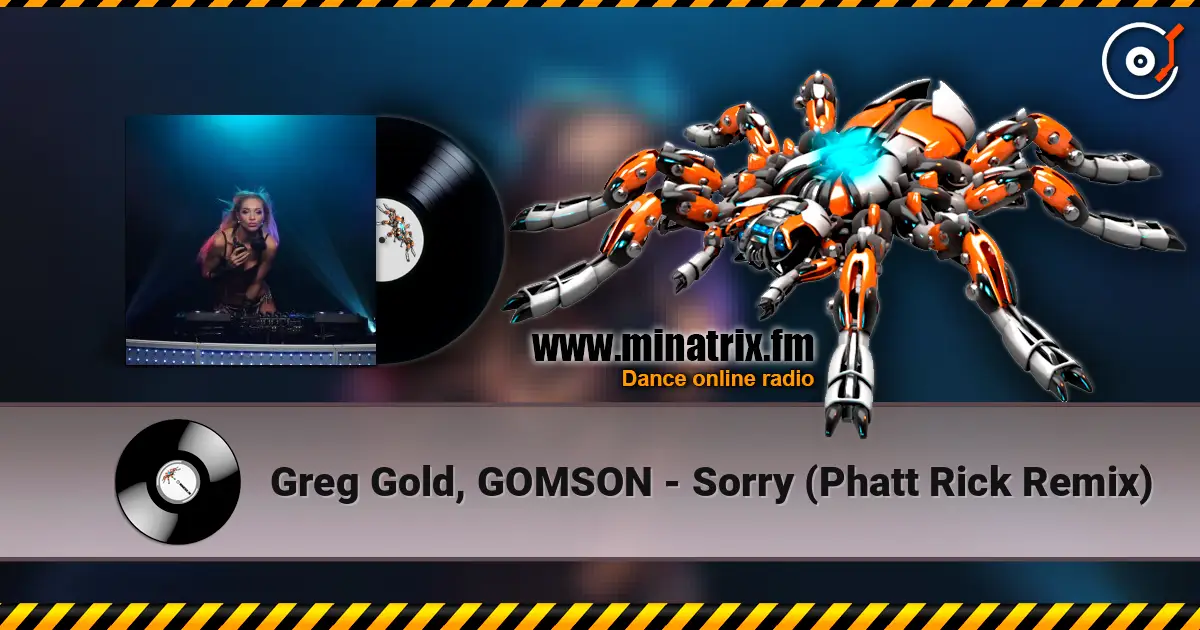 Greg Gold, GOMSON - Sorry (Phatt Rick Remix) ������� ���������
