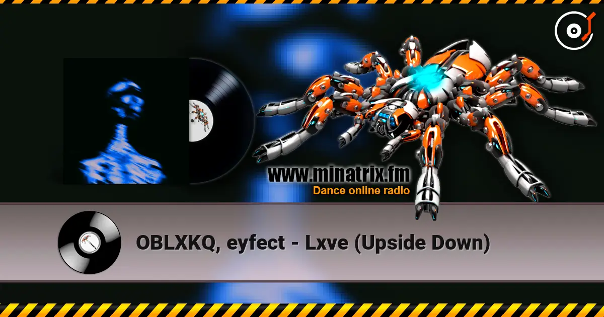 OBLXKQ, eyfect - Lxve (Upside Down) слухати онлайн у високій якості | Minatrix.FM