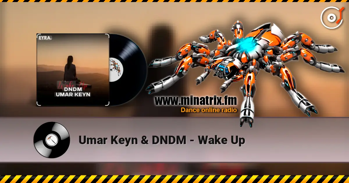 Umar Keyn & DNDM - Wake Up слухати онлайн у високій якості | Minatrix.FM