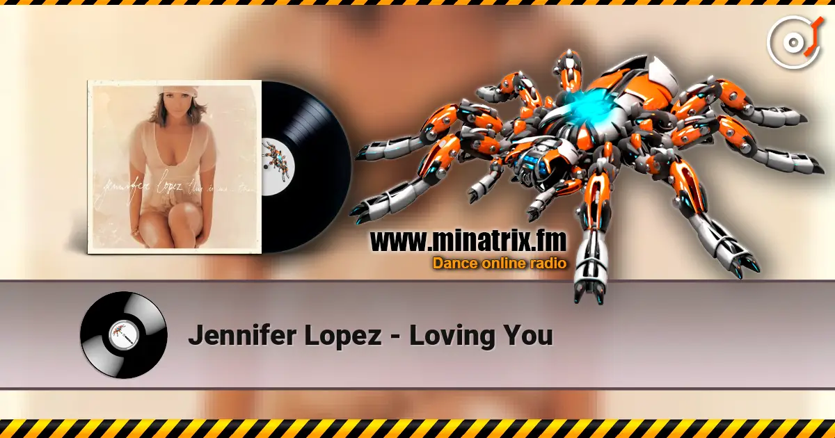 Jennifer Lopez - Loving You слухати онлайн у високій якості | Minatrix.FM