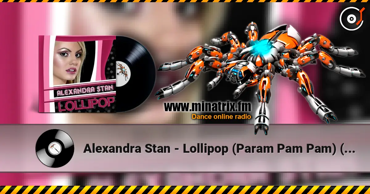 Alexandra Stan - Lollipop (Param Pam Pam) (Radio Edit) слухати онлайн у високій якості | Minatrix.FM