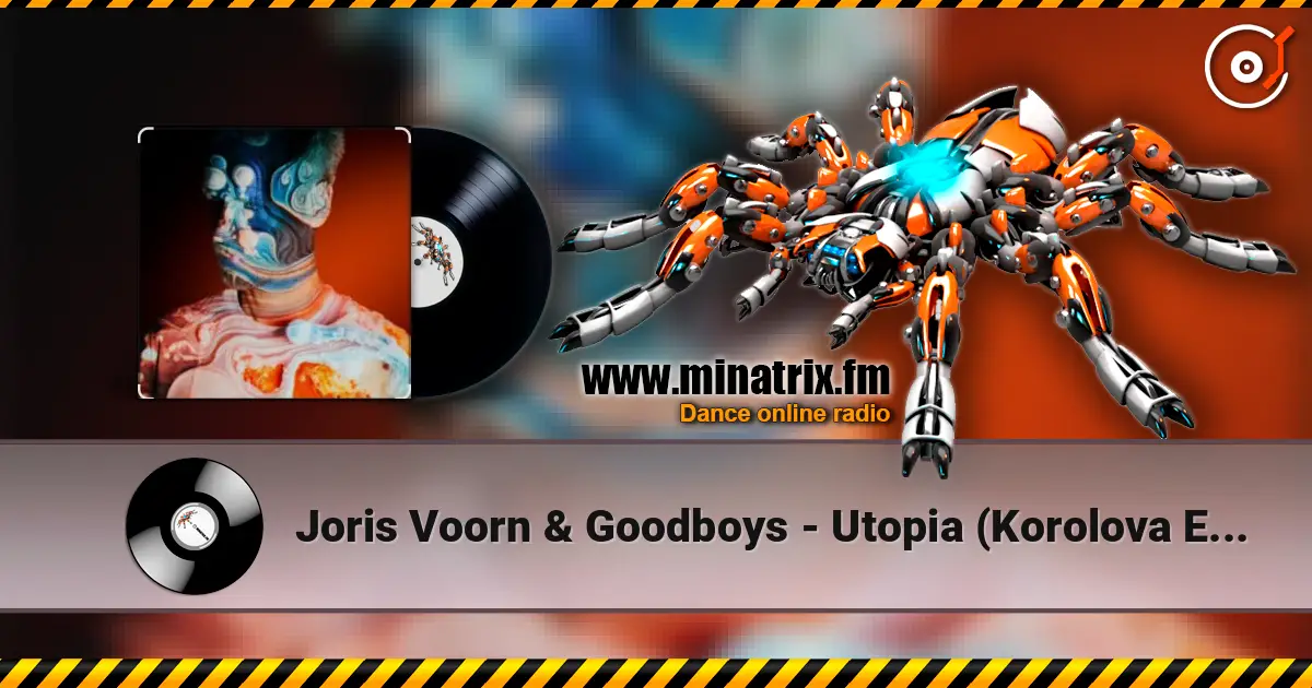 Joris Voorn & Goodboys - Utopia (Korolova Extended Remix) слухати онлайн у високій якості | Minatrix.FM