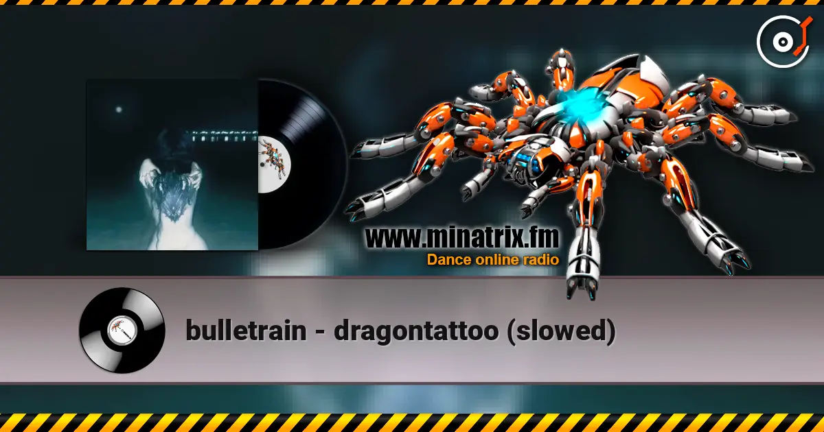 bulletrain - dragontattoo (slowed) ������� ���������